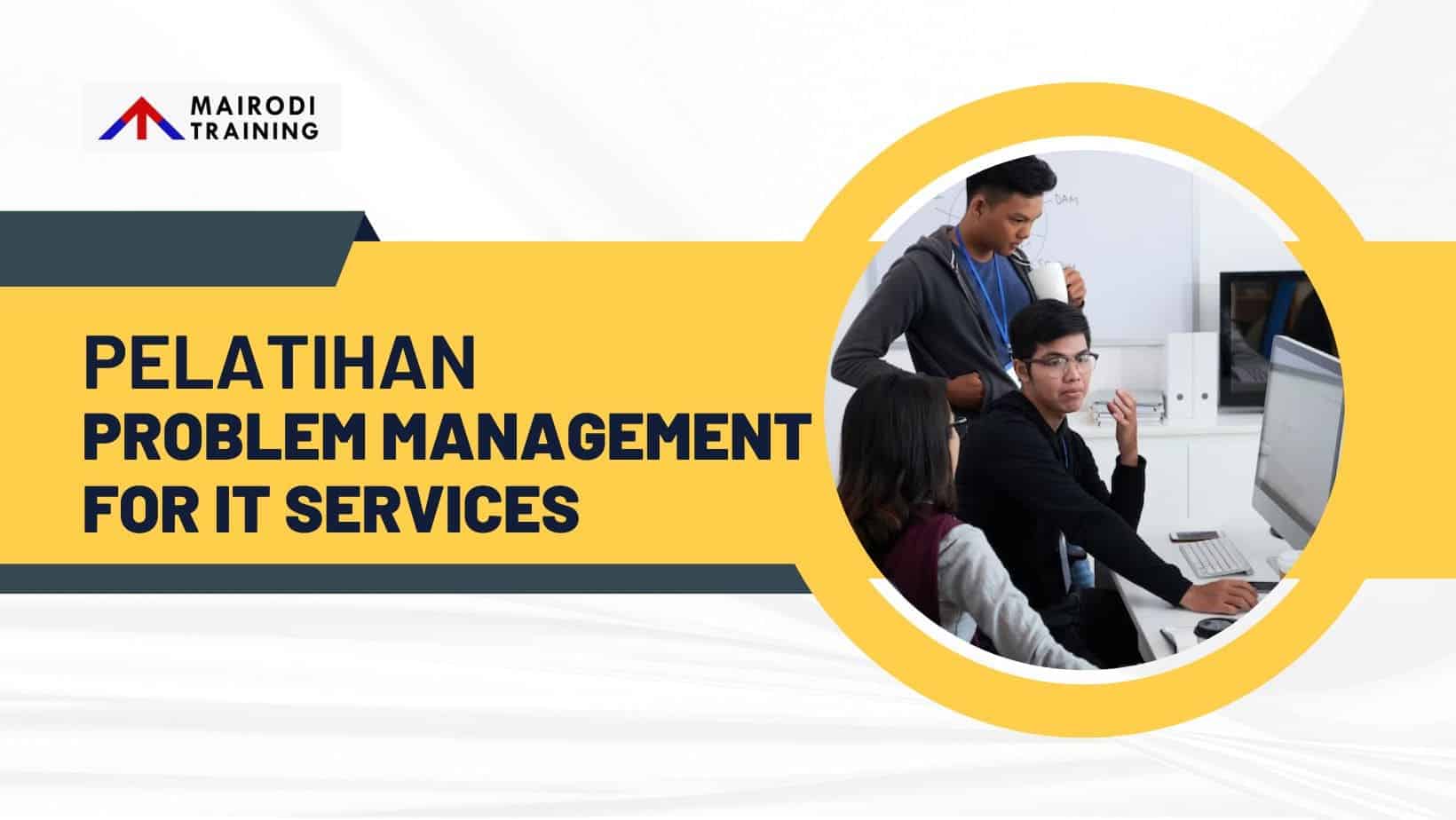 Pelatihan Problem Management for IT Services