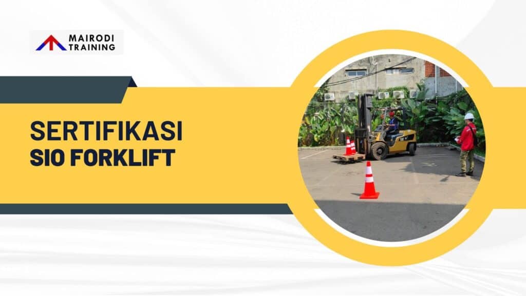 Sertifikasi SIO Forklift 2024 Sertifikat Operator Forklift Resmi