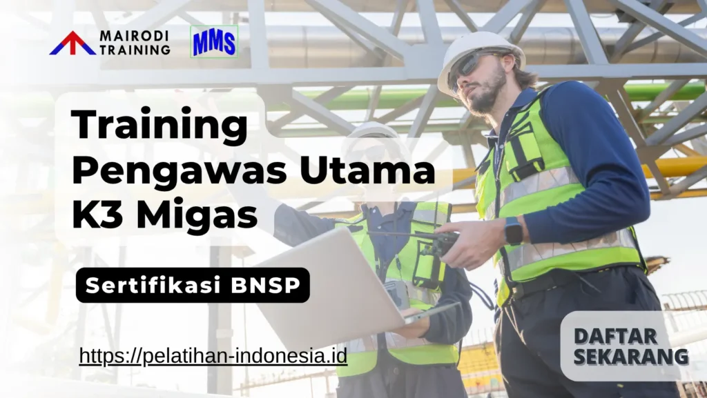 training sertifikasi pengawas utama k3 migas bnsp