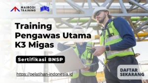 training sertifikasi pengawas utama k3 migas bnsp
