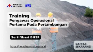 training pengawas operasional pertama pada pertambangan