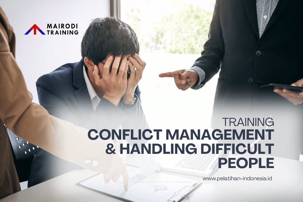 Training CONFLICT MANAGEMENT & HANDLING DIFFICULT PEOPLE