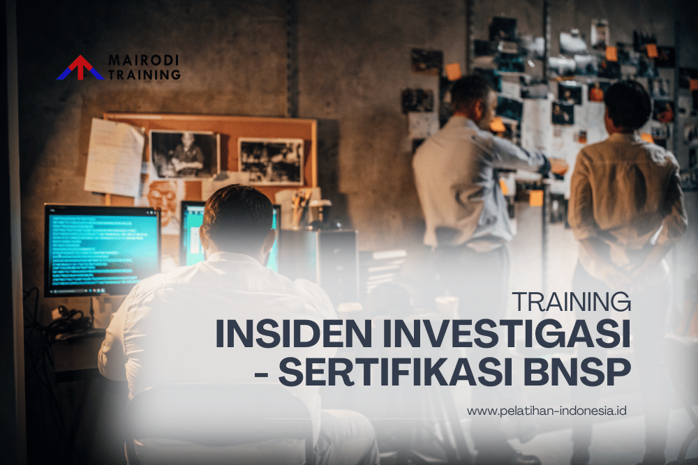 Training INSIDEN INVESTIGASI - SERTIFIKASI BNSP