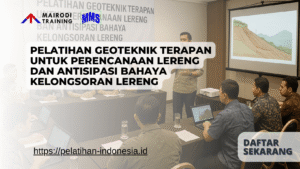 Pelatihan Geoteknik Terapan untuk Perencanaan Lereng