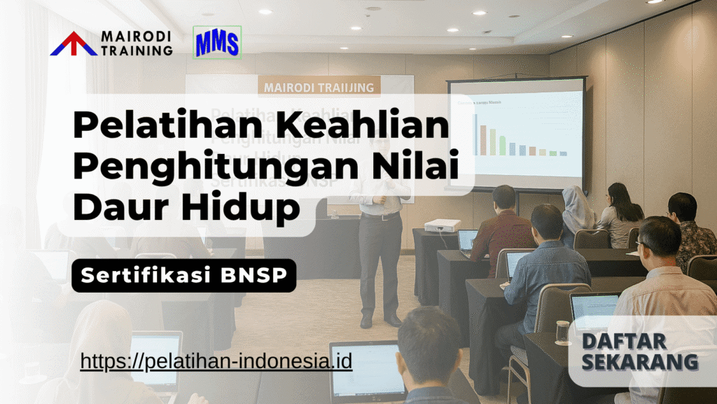 Pelatihan Keahlian Penghitungan Nilai Daur Hidup