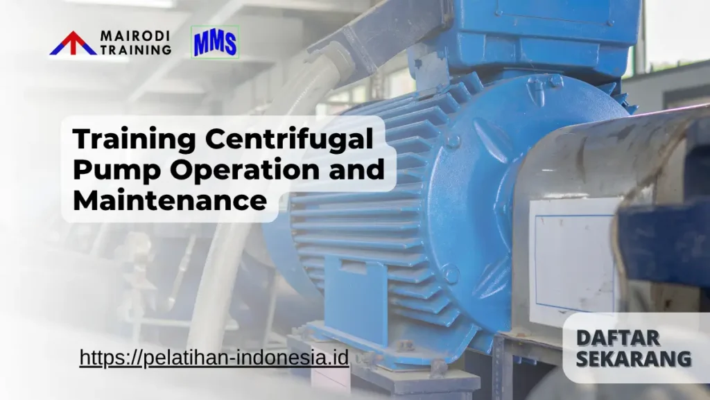 Training Centrifugal Pump Operation and Maintenance Mairodi Training