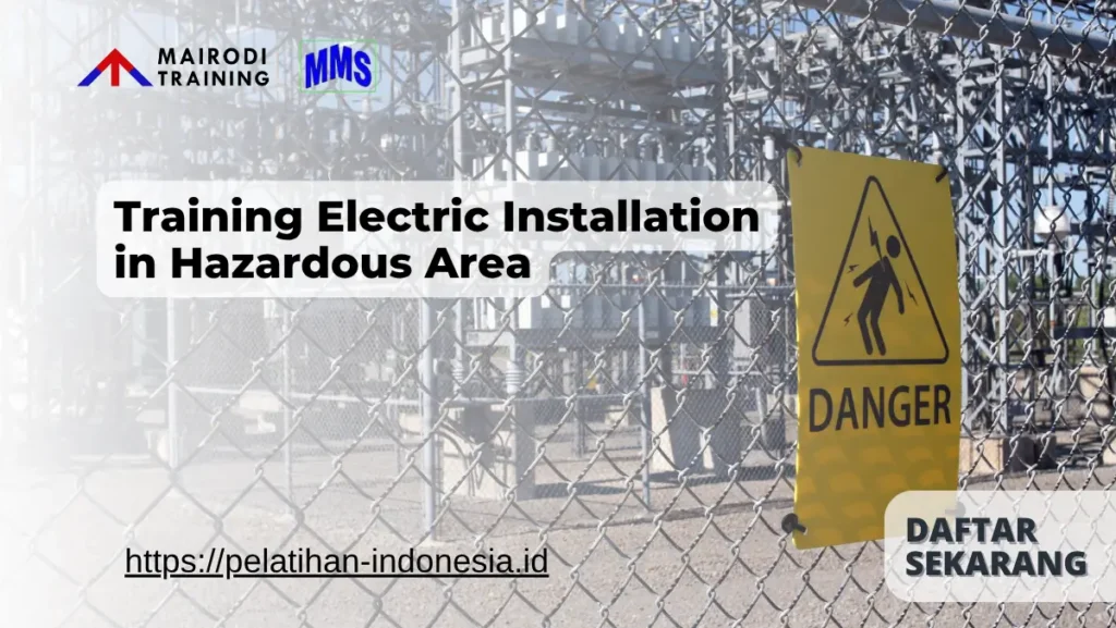 Training Electric Installation in Hazardous Area Mairodi Training