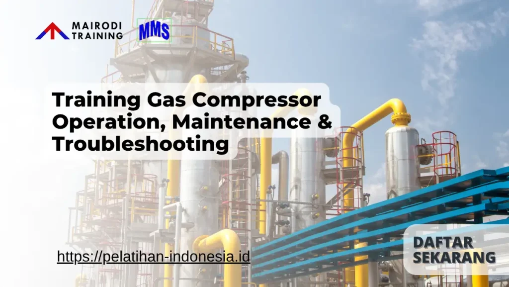 Training Gas Compressor Operation, Maintenance & Troubleshooting Mairodi Training