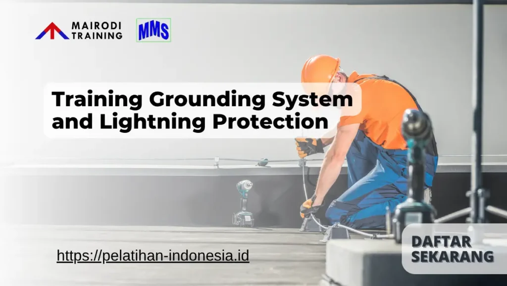 Training Grounding System and Lightning Protection Mairodi Training