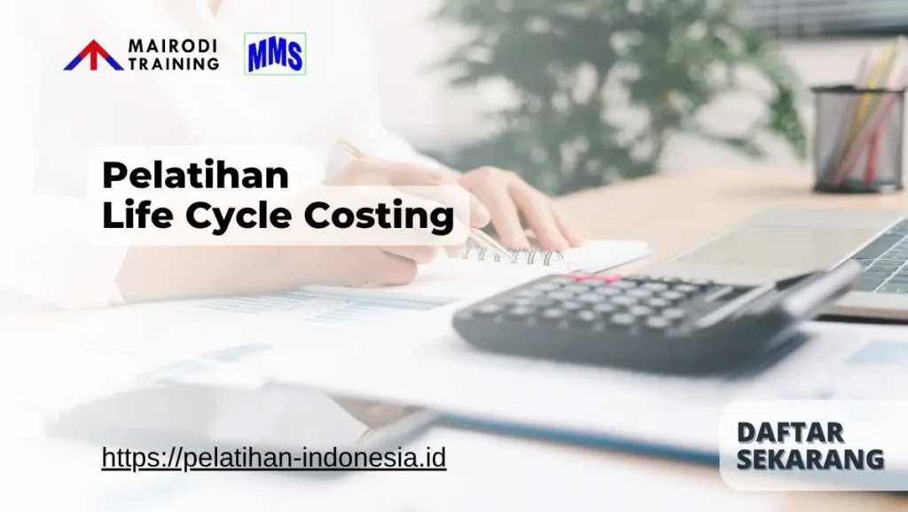 Pelatihan Sistem Life Cycle Costing di Mairodi Training Bandung