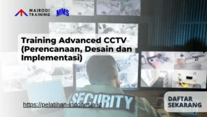 Training Advanced CCTV (Perencanaan, Desain dan Implementasi) Mairodi Training