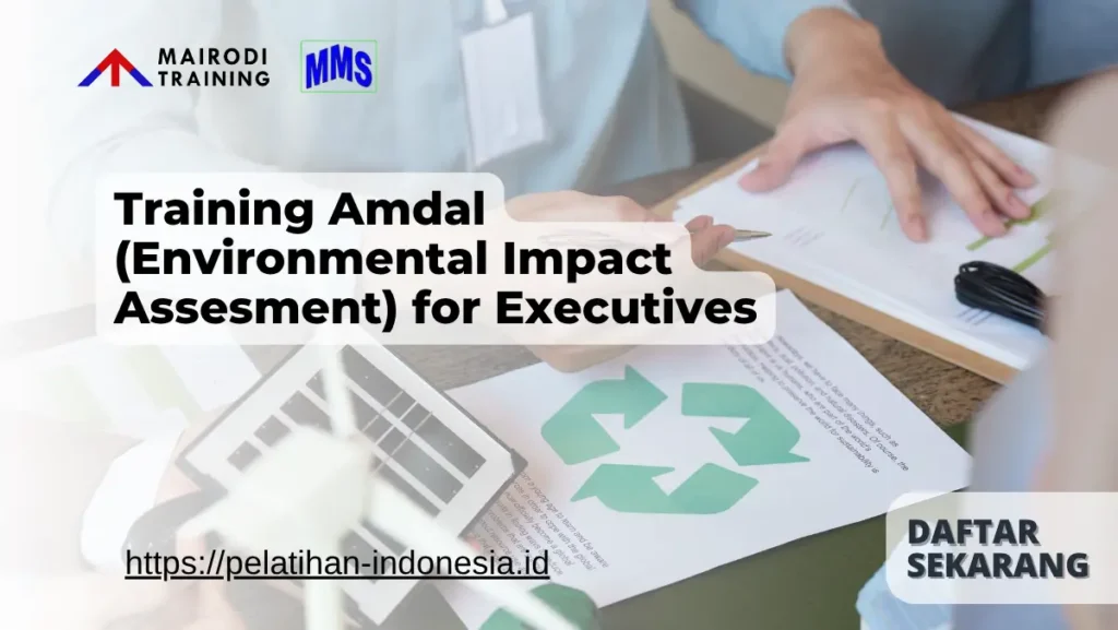 Training Amdal (Environmental Impact Assesment) for Executives Mairodi Training