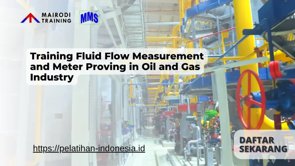 Training Fluid Flow Measurement and Meter Proving in Oil and Gas Industry Mairodi Training