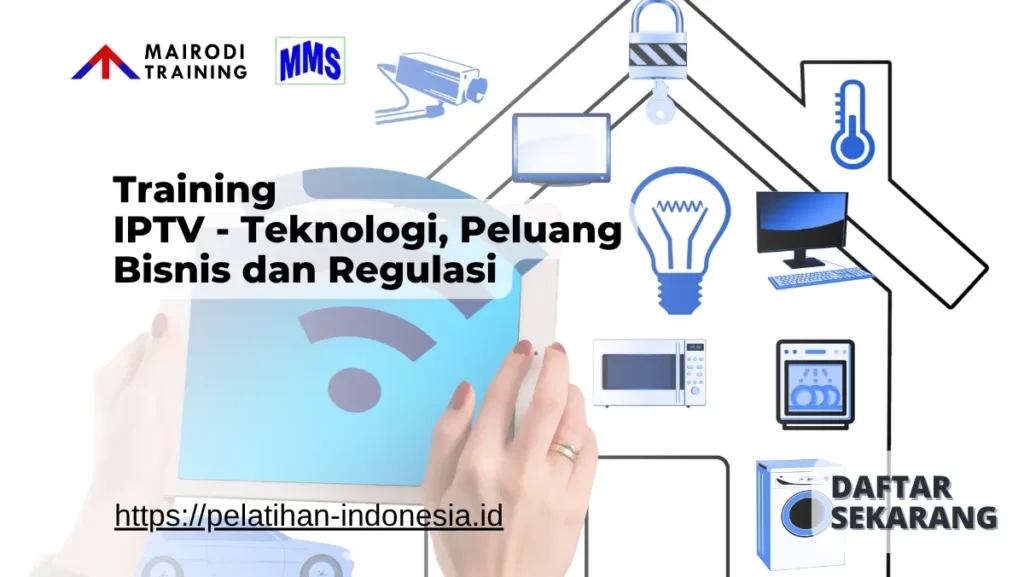 Training IPTV - Teknologi, Peluang Bisnis dan Regulasi Mairodi Training