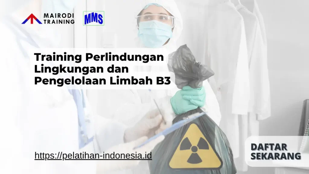 Training Perlindungan Lingkungan dan Pengelolaan Limbah B3 Mairodi Training