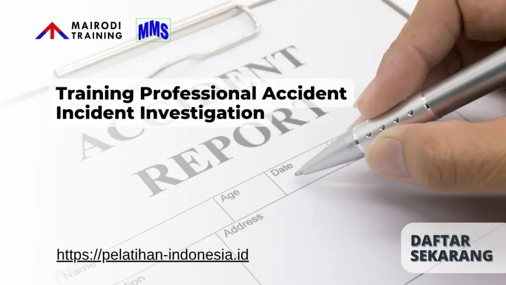 Training Professional Accident Incident Investigation Mairodi Training