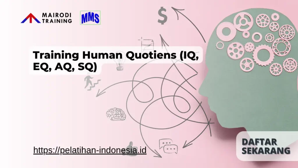 Training Human Quotiens (IQ, EQ, AQ, SQ) Mairodi Training