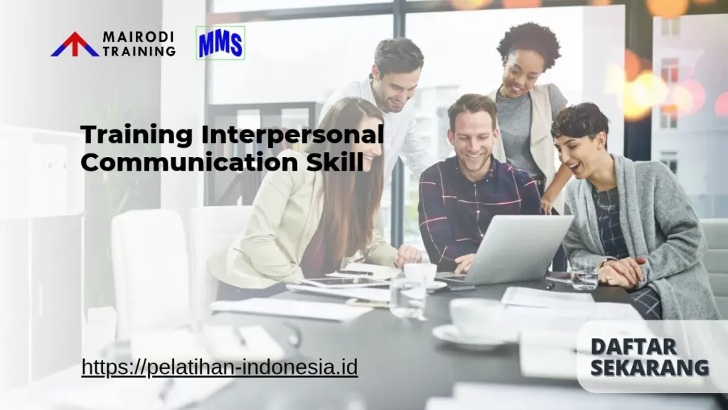 Training Interpersonal Communication Skill Mairodi Training
