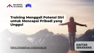 Training Menggali Potensi Diri untuk Mencapai Pribadi yang Unggul Mairodi Training