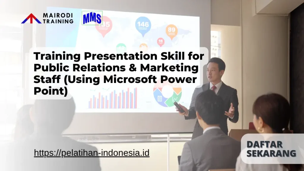 Training Presentation Skill for Public Relations & Marketing Staff (Using Microsoft Power Point) Mairodi Training